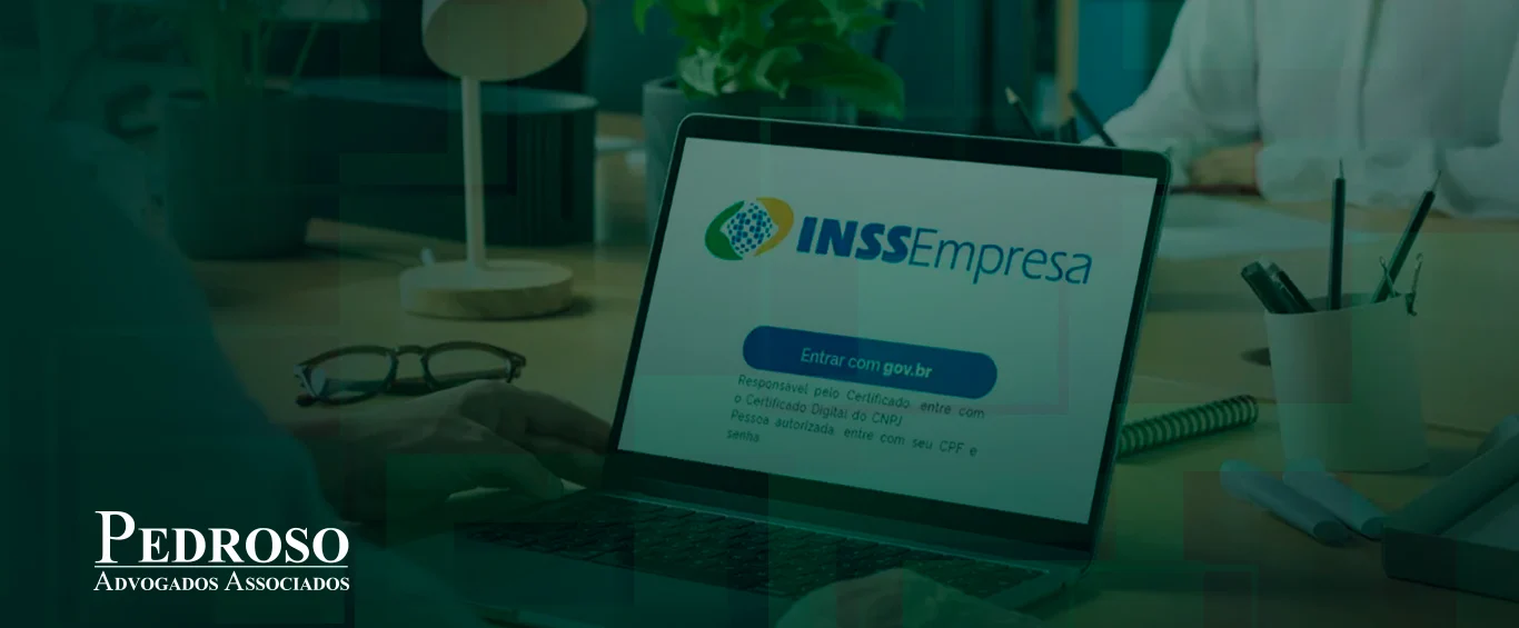 INSS Empresa: nova plataforma amplia o acesso das empresas às informações previdenciárias dos empregados  - Pedroso Advogados Associados
